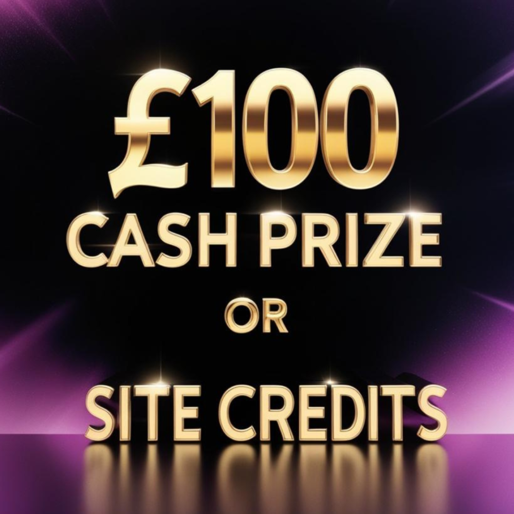 £100 cash prize or site credits